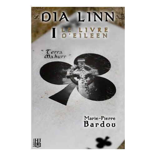 Dia Linn - I - Le Livre D'eileen (Partie 1 : Terra Mahurr)