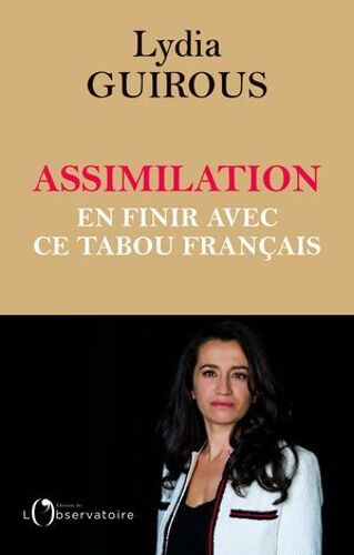 Assimilation : En Finir Avec Ce Tabou Français