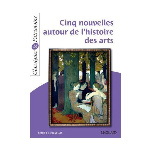 Cinq Nouvelles Autour De L'histoire Des Arts - Classiques Et Patrimoine