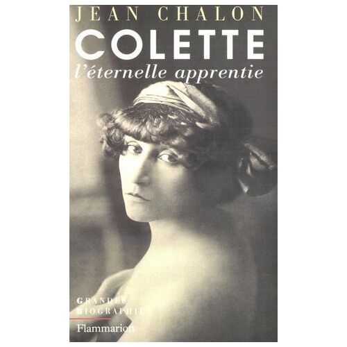 Colette. L'éternelle Apprentie