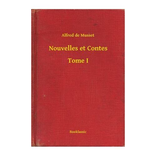 Nouvelles Et Contes - Tome I