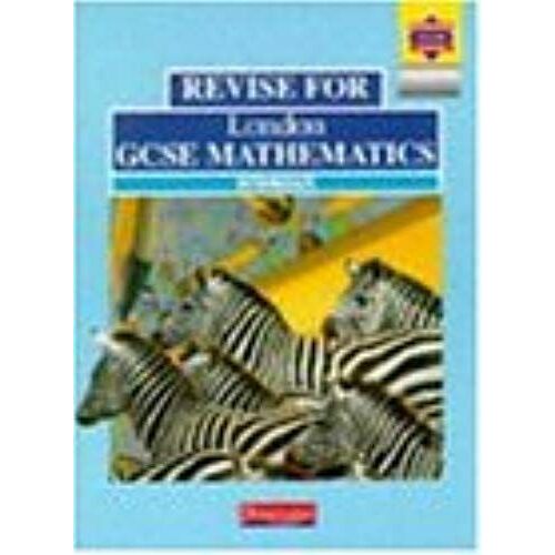 Revise For London Gcse Mathematics: Intermediate (Pre 2006 Edexcel Gcse Mathematics)