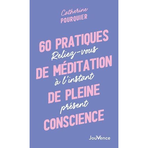 60 Pratiques De Méditation De Pleine Conscience