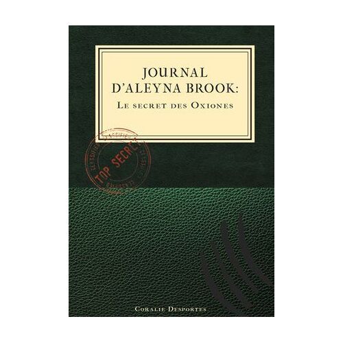Journal D'aleyna Brook : Le Secret Des Oxiones