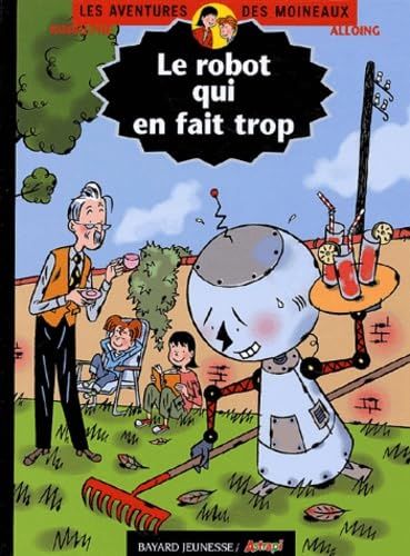 Les Aventures Des Moineaux, Tome 8 - Le Robot Qui En Fait Trop