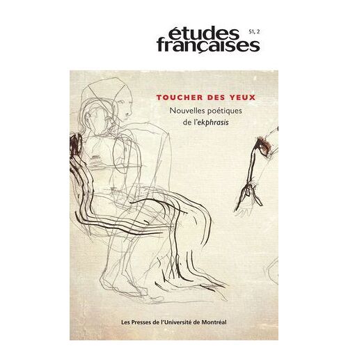 Études Françaises. Volume 51, Numéro 2, 2015