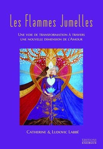 Les Flammes Jumelles - Une Voie De Transformation À Travers Une Nouvelle Dimension De L'amour