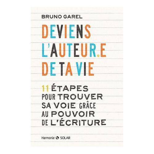 Deviens L'auteur.E De Ta Vie - 11 Étapes Pour Trouver Sa Voie Grâce Au Pouvoir De L'écriture