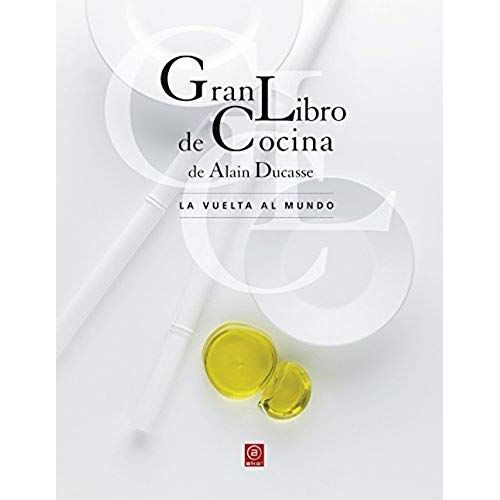 Gran Libro De Cocina De Alain Ducasse : La Vuelta Al Mundo