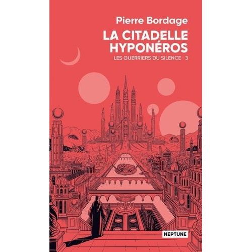 Les Guerriers Du Silence - Tome 3 - La Citadelle Hyponéros