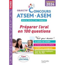 Atsem-Asem - Préparer L'oral En 100 Questions - Externe, Interne, 3e Voie - Catégorie C - Edition 2024