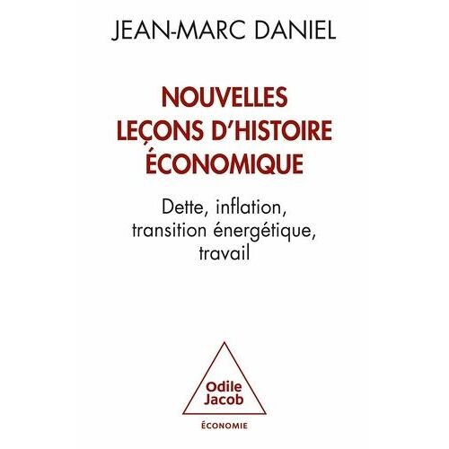 Nouvelles Leçons D'histoire Économique - Dette, Inflation, Transition Énergétique, Travail