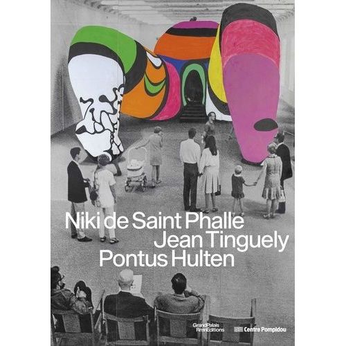 Niki De Saint Phalle, Jean Tinguely, Ponthus Hultén