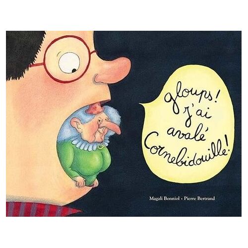 Cornebidouille - Gloups ! J'ai Avalé Cornebidouille !