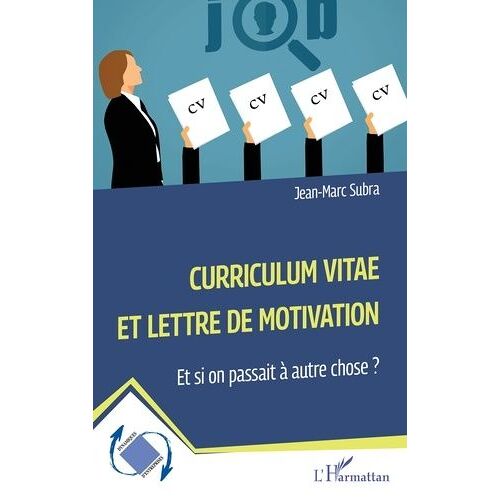 Curriculum Vitae Et Lettre De Motivation - Et Si On Passait À Autre Chose ?