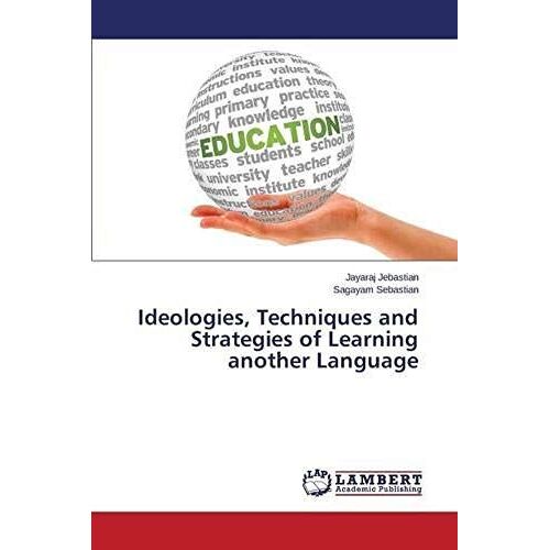 Ideologies, Techniques And Strategies Of Learning Another Language