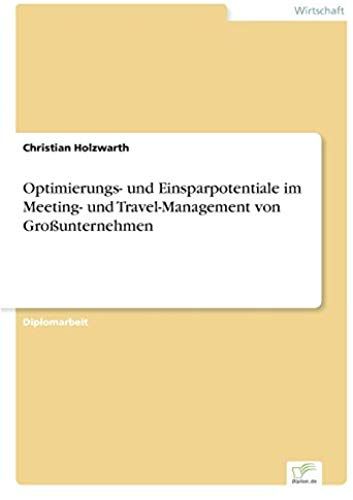 Optimierungs- Und Einsparpotentiale Im Meeting- Und Travel-Management Von Großunternehmen