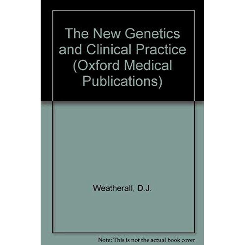 The New Genetics And Clinical Practice (Oxford Medical Publications)