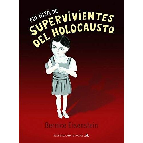 Eisenstein, B: Fui Hija De Supervivientes Del Holocausto