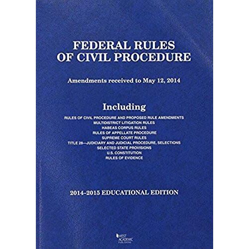Federal Rules Of Civil Procedure 2014-2015: Educational Edition