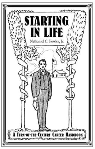Starting In Life: A Turn-Of-The-Century Career Handbook