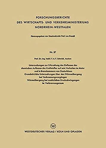 Untersuchungen Zur Erforschung Des Einflusses Des Chemischen Aufbaues Des Kraftstoffes Auf Sein Verhalten Im Motor Und In Brennkammern Von Gasturbinen