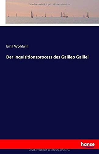 Der Inquisitionsprocess Des Galileo Galilei