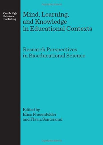 Mind, Learning, And Knowledge In Educational Contexts: Research Perspectives In Bioeducational Science