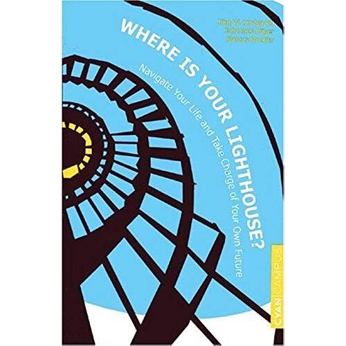 Where Is Your Lighthouse?: Navigate Your Life And Take Charge Of Your Own Future
