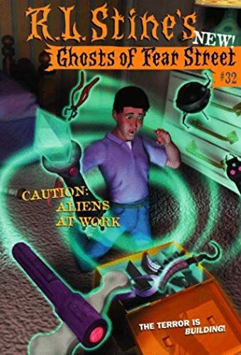 Caution: Aliens At Work #32 (R. L. Stine's Ghosts Of Fear Street)