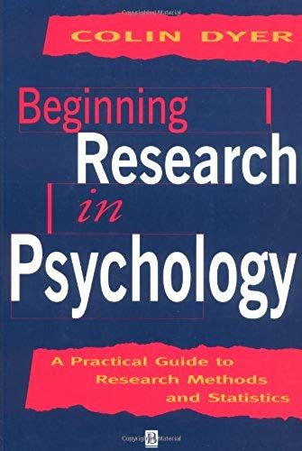 Beginning Research In Psychology: A Practical Guide To Research Methods And Statistics