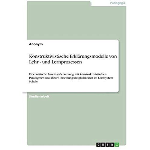 Konstruktivistische Erklärungsmodelle Von Lehr - Und Lernprozessen