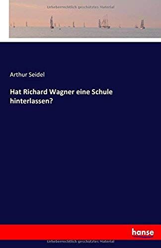 Hat Richard Wagner Eine Schule Hinterlassen?