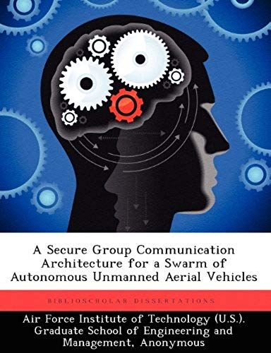 A Secure Group Communication Architecture For A Swarm Of Autonomous Unmanned Aerial Vehicles