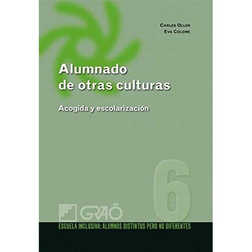 Alumnado De Otras Culturas : Acogida Y Escolarización