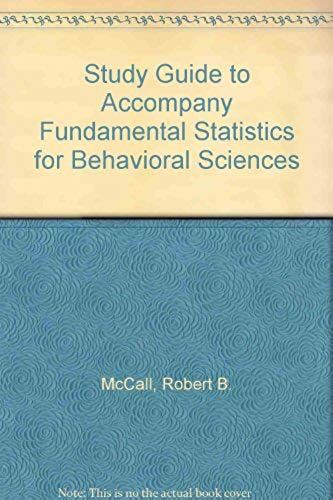 Study Guide To Accompany Fundamental Statistics For Behavioral Sciences