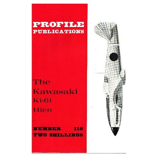 Profils Publications Number 118/ The Kawasaki Ki-61 Hien