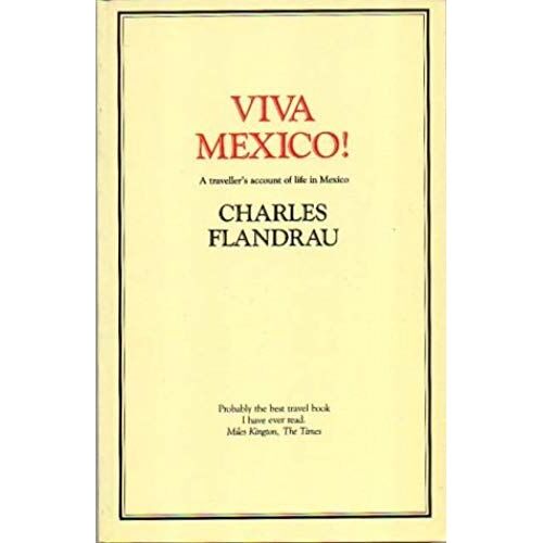 Viva Mexico: A Traveller's Account Of Life In Mexico