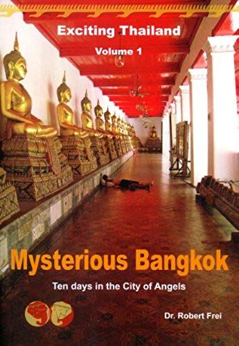 Mysterious Bangkok: Ten Days In The City Of Angels