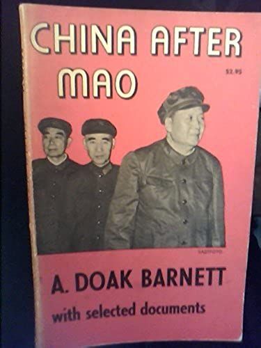 Barnett: China After Mao (Cloth) (W.E.Edge Lecture)