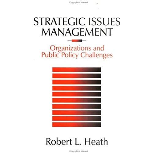 Strategic Issues Management: Organizations And Public Policy Challenges (Sage Series In Public Relations)