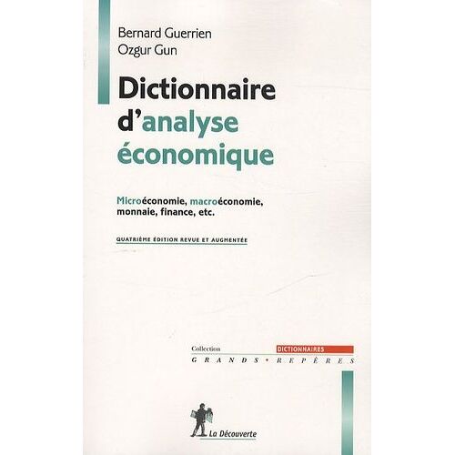 Dictionnaire D'analyse Économique - Microéconomie, Macroéconomie, Monnaie, Finance, Etc