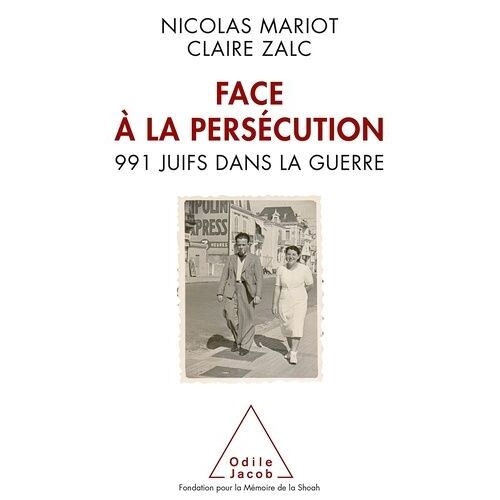 Face À La Persécution - 991 Juifs Dans La Guerre