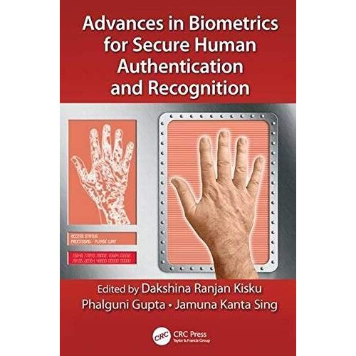 Advances In Biometrics For Secure Human Authentication And Recognition