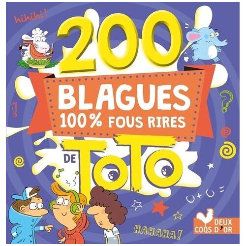 200 Blagues 100 % Fous Rires De Toto