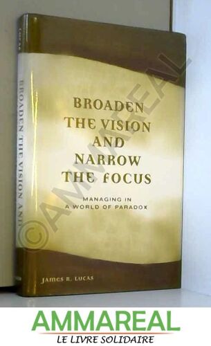 Broaden The Vision And Narrow The Focus