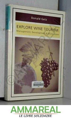 Explore Wine Tourism: Management, Development & Destinations