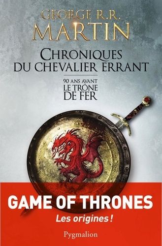 Chroniques Du Chevalier Errant - 90 Ans Avant Le Trône De Fer (Game Of Thrones)