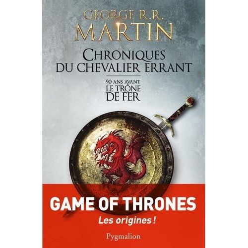 Chroniques Du Chevalier Errant - 90 Ans Avant Le Trône De Fer (Game Of Thrones)