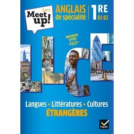 Anglais De Spécialité 1re B1-B2 Let's Meet Up! - Langues, Littératures, Cultures Étrangères